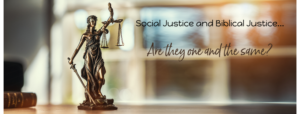Social vs Biblical Justice